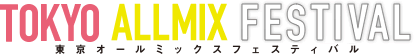 TOKYO ALLMIX FESTIVAL'18 東京オールミックスフェスティバル'18